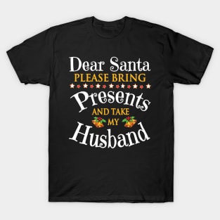 Dear Santa Please Bring Presents And Take My Uncle Merry T-Shirt